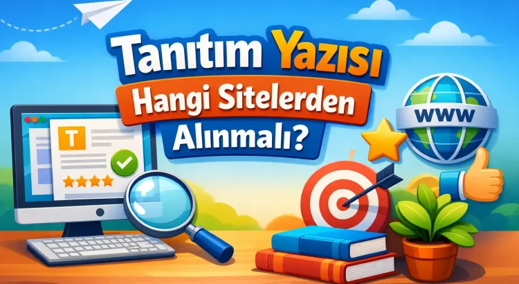 tanıtım yazısı hangi sitelerden alınmalı